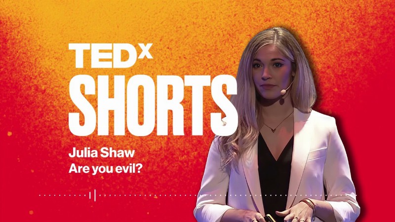 Are You Evil? : Julia Shaw : Tedxoxford