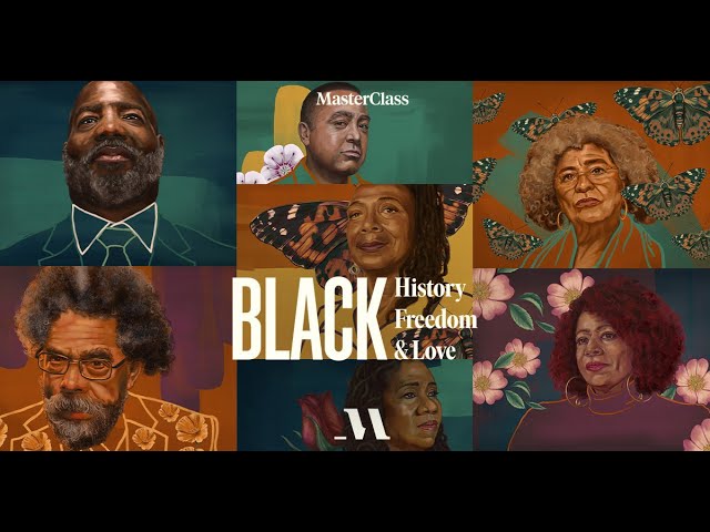 Black History Black Freedom And Black Love : Part Ii : Masterclass