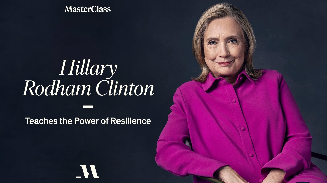 Hillary Rodham Clinton Teaches The Power Of Resilience : Official Trailer : Masterclass
