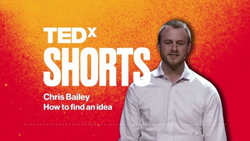 How To Find An Idea : Chris Bailey : Tedxmanchester