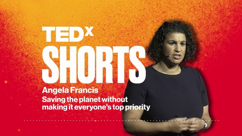 Saving The Planet Without Making It Everyone's Top Priority : Angela Francis : Tedxlondonwomen