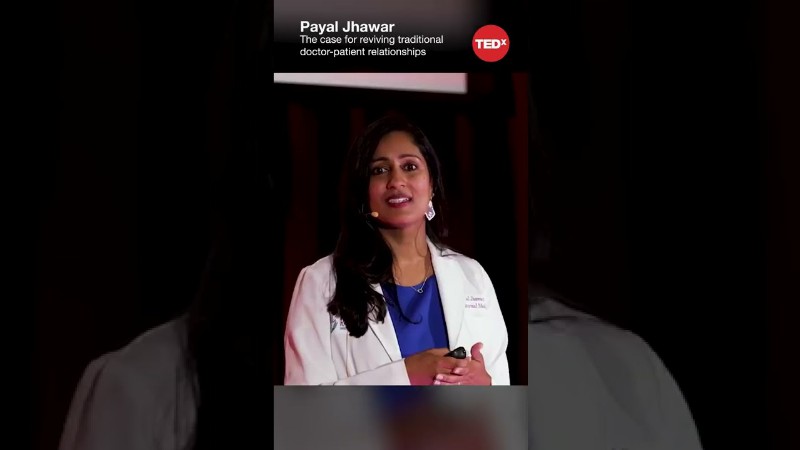 The Case For Reviving Traditional Doctor-patient Relationships - Payal Jhawar #shorts #tedx