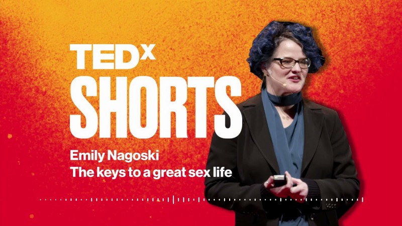image 0 The Keys To A Great Sex Life : Emily Nagoski : Tedxuniversityofnevada