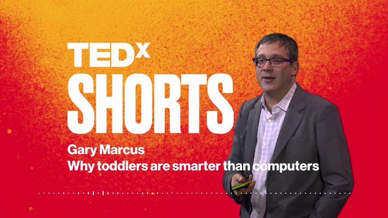 Why Toddlers Are Smarter Than Computers : Gary Marcus : Tedxcern